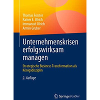 Unternehmenskrisen erfolgswirksam managen: Strategische Business Transformation  [Paperback]