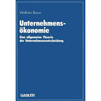 Unternehmens?konomie: Eine allgemeine Theorie der Unternehmensentscheidung [Paperback]