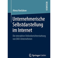 Unternehmerische Selbstdarstellung im Internet: Die interaktive Onlineberichters [Paperback]