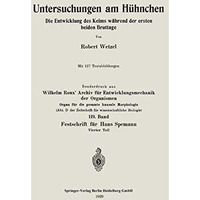 Untersuchungen am H?hnchen: Die Entwicklung des Keims w?hrend der ersten beiden  [Paperback]