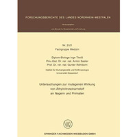 Untersuchungen zur mutagenen Wirkung von ?thylnitrosoharnstoff an Nagern und Pri [Paperback]