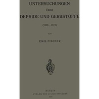 Untersuchungen ?ber Depside und Gerbstoffe (19081919) [Paperback]