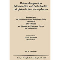 Untersuchungen ?ber Selbststerilit?t und Selbstfertilit?t bei g?rtnerischen Kult [Paperback]