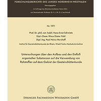 Untersuchungen ?ber den Aufbau und den Einflu? organischer Substanzen auf die Ve [Paperback]