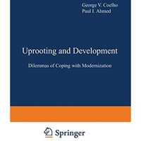 Uprooting and Development: Dilemmas of Coping with Modernization [Paperback]