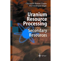 Uranium Resource Processing: Secondary Resources [Hardcover]