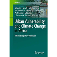 Urban Vulnerability and Climate Change in Africa: A Multidisciplinary Approach [Paperback]