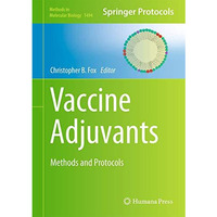 Vaccine Adjuvants: Methods and Protocols [Hardcover]