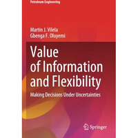 Value of Information and Flexibility: Making Decisions Under Uncertainties [Paperback]