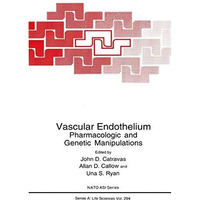 Vascular Endothelium: Pharmacologic and Genetic Manipulations [Hardcover]