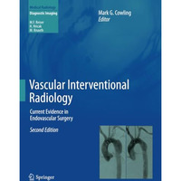 Vascular Interventional Radiology: Current Evidence in Endovascular Surgery [Paperback]