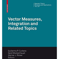 Vector Measures, Integration and Related Topics [Hardcover]