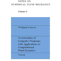 Vectorization of Computer Programs with Applications to Computational Fluid Dyna [Paperback]