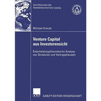 Venture Capital aus Investorensicht: Entscheidungstheoretische Analyse von Struk [Paperback]