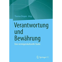 Verantwortung und Bew?hrung: Eine verm?genskulturelle Studie [Hardcover]