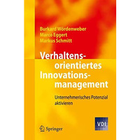 Verhaltensorientiertes Innovationsmanagement: Unternehmerisches Potenzial aktivi [Paperback]