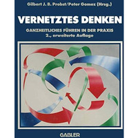 Vernetztes Denken: Ganzheitliches F?hren in der Praxis [Paperback]