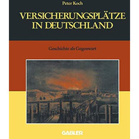 Versicherungspl?tze in Deutschland: Geschichte als Gegenwart [Paperback]