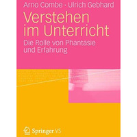 Verstehen im Unterricht: Zur Rolle von Phantasie und Erfahrung [Paperback]