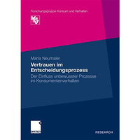 Vertrauen im Entscheidungsprozess: Der Einfluss unbewusster Prozesse im Konsumen [Paperback]