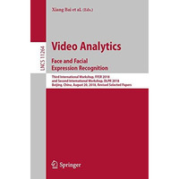 Video Analytics. Face and Facial Expression Recognition: Third International Wor [Paperback]