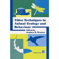 Video Techniques in Animal Ecology and Behaviour [Paperback]