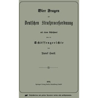 Vier Fragen zur Deutschen Strafproce?ordnung mit einem Schlu?wort ?ber die Sch?f [Paperback]