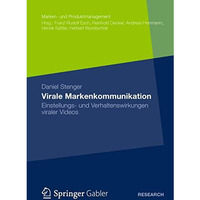 Virale Markenkommunikation: Einstellungs- und Verhaltenswirkungen viraler Videos [Paperback]