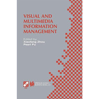 Visual and Multimedia Information Management: IFIP TC2/WG2.6 Sixth Working Confe [Hardcover]