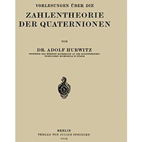 Vorlesungen ?ber die Zahlentheorie der Quaternionen [Paperback]