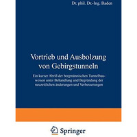 Vortrieb und Ausbolzung von Gebirgstunneln: Ein kurzer Abri? der bergm?nnischen  [Paperback]