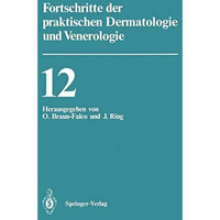 Vortr?ge der XII. Fortbildungswoche der Dermatologischen Klinik und Poliklinik d [Paperback]