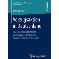 Vorzugsaktien in Deutschland: Historische und rechtliche Grundlagen, ?konomische [Paperback]