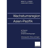 Wachstumsregion Asien-Pazifik: Chancen  Risiken  Rahmenbedingungen [Paperback]