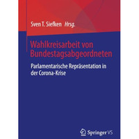 Wahlkreisarbeit von Bundestagsabgeordneten: Parlamentarische Repr?sentation in d [Paperback]