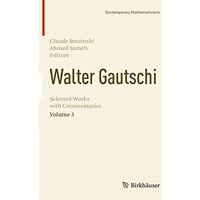 Walter Gautschi, Volume 3: Selected Works with Commentaries [Paperback]