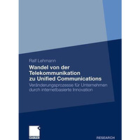 Wandel von der Telekommunikation zu Unified Communications: Ver?nderungsprozesse [Paperback]