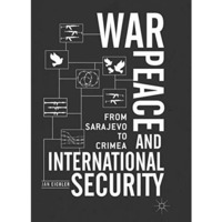 War, Peace and International Security: From Sarajevo to Crimea [Paperback]