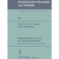 Warteschlangen-Theorie und Gesundheitswesen: Einf?hrende Betrachtungen f?r den P [Paperback]