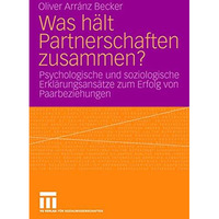 Was h?lt Partnerschaften zusammen?: Psychologische und soziologische Erkl?rungsa [Paperback]