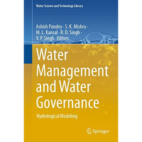 Water Management and Water Governance: Hydrological Modeling [Hardcover]