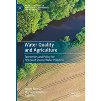 Water Quality and Agriculture: Economics and Policy for Nonpoint Source Water Po [Hardcover]