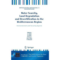 Water Scarcity, Land Degradation and Desertification in the Mediterranean Region [Hardcover]