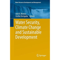 Water Security, Climate Change and Sustainable Development [Hardcover]