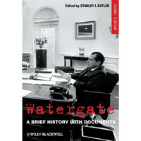 Watergate: A Brief History with Documents [Paperback]