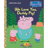 We Love You, Daddy Pig! (Peppa Pig) [Hardcover]