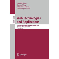 Web Technologies and Applications: 14th Asia-Pacific Web Conference, APWeb 2012, [Paperback]