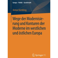 Wege der Modernisierung und Konturen der Moderne im westlichen und ?stlichen Eur [Paperback]