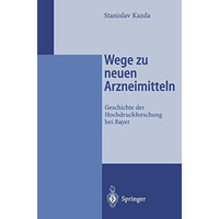 Wege zu neuen Arzneimitteln: Geschichte der Hochdruckforschung bei Bayer [Paperback]