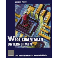 Wege zum vitalen Unternehmen: Die Renaissance der Pers?nlichkeit [Paperback]